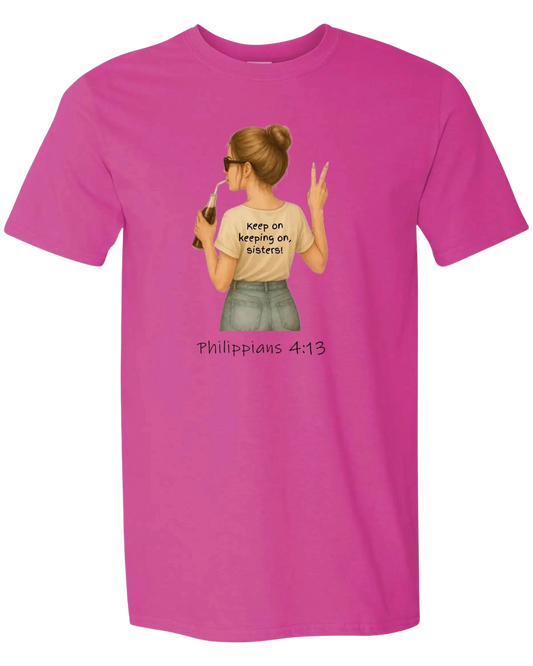Keep On Keeping On Sister short sleeve tee
