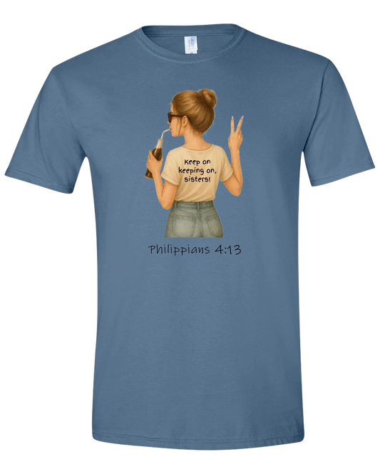 Keep On Keeping On Sister short sleeve tee